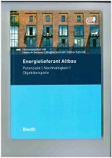 Energielieferant Altbau; Potenziale/Nachhaltigkeit/Objektbeispiele; P. Körber u. H. Venzmer; Beuth Verlag GmbH; Fachbuch; 2017